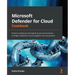 Microsoft Defender for Cloud Cookbook: Protect multicloud and hybrid cloud environments, manage compliance and strengthen security posture