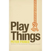 Play Things
