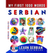 Learn Serbian for Beginners, My First 1000 Words: Bilingual Serbian - English Language Learning Book for Kids & Adults