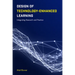 Design of Technology-Enhanced Learning: Integrating Research and Practice