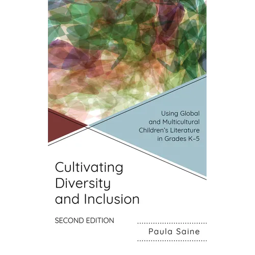 Cultivating Diversity and Inclusion: Using Global and Multicultural Children's Literature in Grades K-5