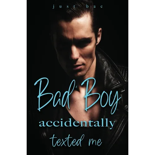 A Bad Boy Accidentally Texted Me