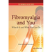 Fibromyalgia and You: What It Is and What You Can Do