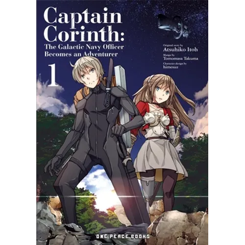 Captain Corinth Volume 1: The Galactic Navy Officer Becomes an Adventurer