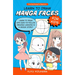 Learn to Draw Manga Faces for Kids: Learn to Draw with Easy-To-Follow Drawing Lessons in a Manga Story!
