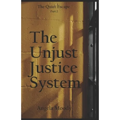 The Unjust Justice System: The Quiet Escape Part 2