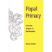 Papal Primacy: From Its Origins to the Present