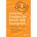 Leadership Paradigms for Remote Agile Development: How to Lead Your Team Remotely