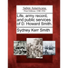 Life, Army Record, and Public Services of D. Howard Smith.