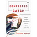 Contested Catch: Lobster, Localism, and Canada's Atlantic Coast, 1870-1970