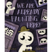 We Are Already Haunting Here!