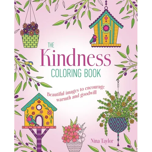 Kindness Coloring Book: Beautiful Images to Encourage Warmth and Goodwill