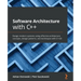 Software Architecture with C++: Design modern systems using effective architecture concepts, design patterns, and techniques with C++20