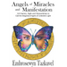 Angels of Miracles and Manifestation: 144 Names, Sigils and Stewardships To Call the Magickal Angels of Celestine Light
