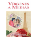 Vírgenes a Medias: Novela Romántica de Época