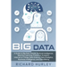 Big Data: A Guide to Big Data Trends, Artificial Intelligence, Machine Learning, Predictive Analytics, Internet of Things, Data