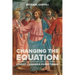 Changing the Equation: Christ Changes Everything