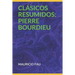 Clásicos Resumidos: Pierre Bourdieu