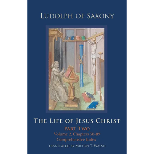 The Life of Jesus Christ: Part Two, Volume 2, Chapters 58-89