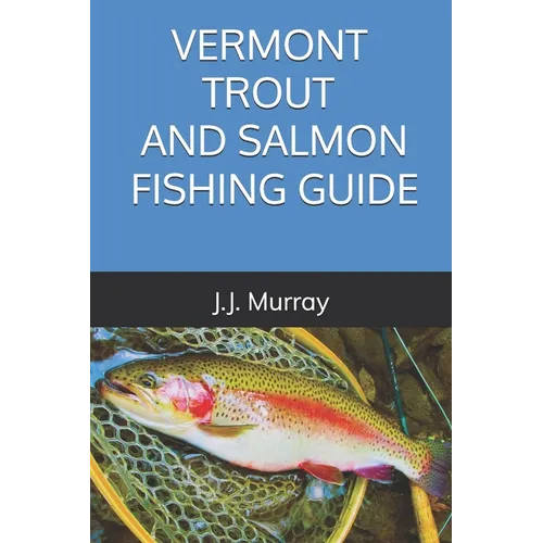 Vermont Trout And Salmon Fishing Guide