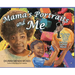 Mama's Portraits and Me: The Legacy, Life, and Love of Artist Carolyn Coffield Mends