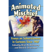 Animated Mischief: Essays on Subversiveness in Cartoons Since 1987