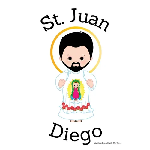 St. Juan Diego - Children's Christian Book - Lives of the Saints