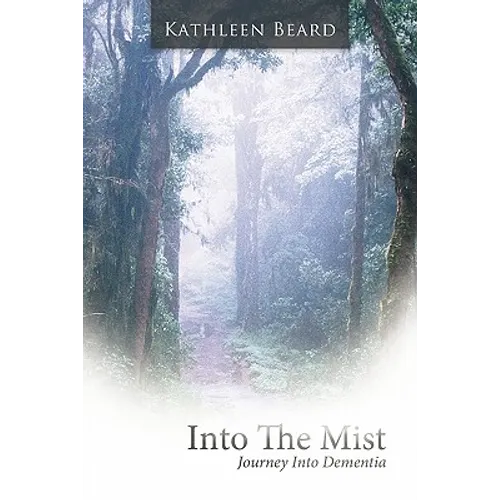 Into the Mist: Journey Into Dementia