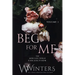 Beg For Me: Volume 1