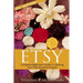 Etsy: Complete Beginners Guide To Starting Your Etsy Business Empire - Sell Anything!