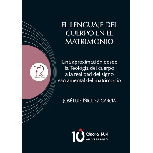 El lenguaje del Cuerpo en el matrimonio. Una aproximación desde la Teología del cuerpo a la realidad del signo sacramental del matrimonio