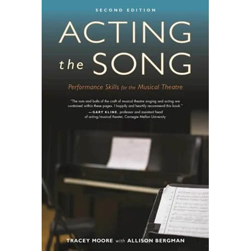 Acting the Song: Performance Skills for the Musical Theatre