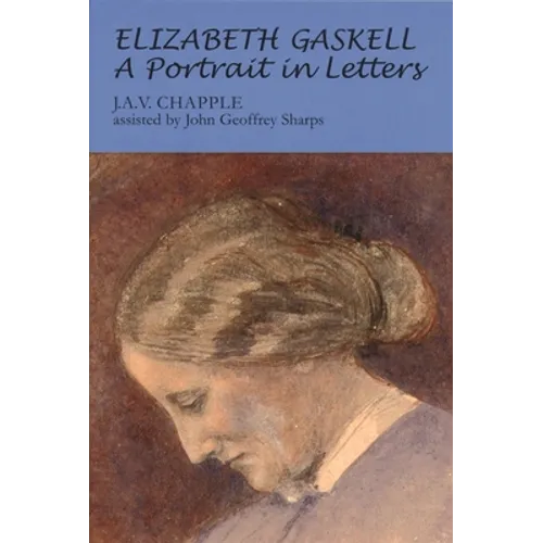 Elizabeth Gaskell: A Portrait in Letters