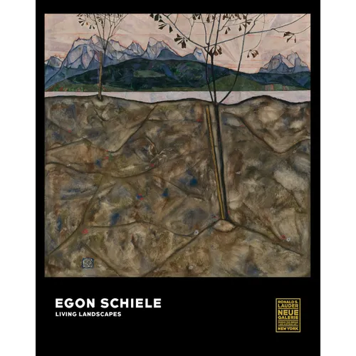 Egon Schiele: Living Landscapes