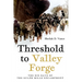 Threshold to Valley Forge: The Six Days of the Gulph Mills Encampment