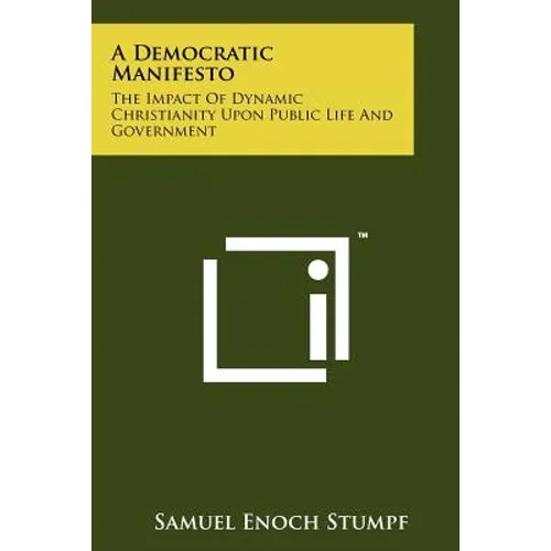 A Democratic Manifesto: The Impact of Dynamic Christianity Upon Public Life and Government