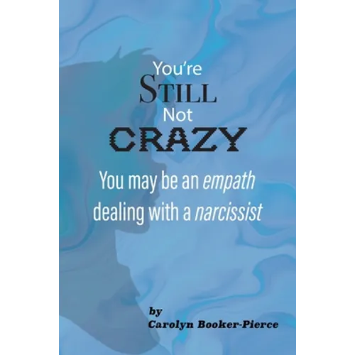 You're Still Not Crazy: You May Be An Empath Dealing With A Narcissist