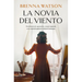 La Novia del Viento: Una Historia de Superación Y Coraje Inspirada En La Vida de la Pintora Leonora Carrington / Bride of the Wind