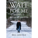 Wait for Me: True Stories of War, Love and Rock & Roll