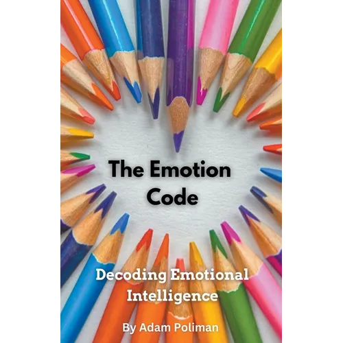 The Emotion Code: Decoding Emotional Intelligence