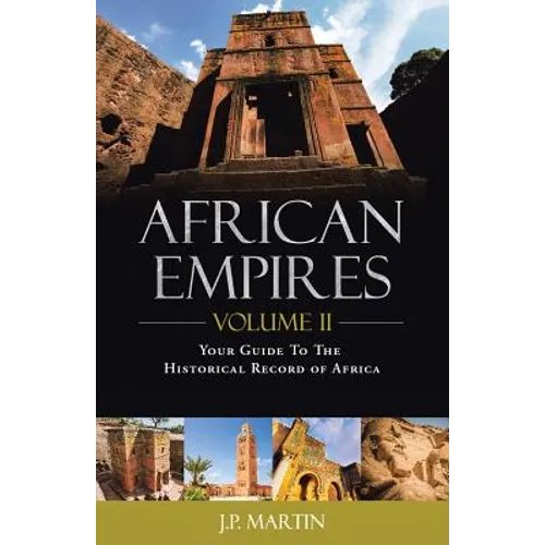 African Empires: Volume 2: Your Guide to the Historical Record of Africa