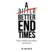 A Better End Times