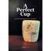A Perfect Cup: Rediscovering Holiness in the 21st Century