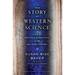 The Story of Western Science: From the Writings of Aristotle to the Big Bang Theory