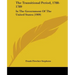 The Transitional Period, 1788-1789: In The Government Of The United States (1909)