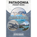 Patagonia Pocket Guide: Exploring the Untamed Wilderness of the South