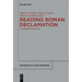 Reading Roman Declamation - Calpurnius Flaccus