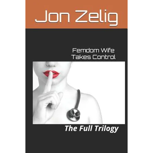 Femdom Wife Takes Control: The Full Trilogy