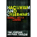 Hacktivism and Cyberwars: Rebels with a Cause?