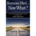 Someone Died - Now What?: A Personal and Professional Perspective on Coping with Grief and Loss